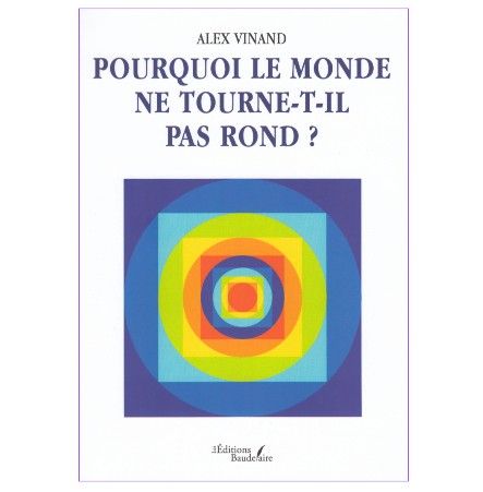 Pourquoi le monde ne tourne-t'il pas rond? (E-book)